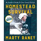 The Homesteader’’s Survival Guide: Essential Advice, Tips, and Wisdom for a More Sustainable Life