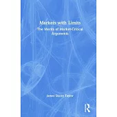 Markets with Limits: The Merits of Market-Critical Arguments