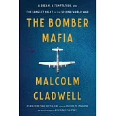 The Bomber Mafia: A Dream, a Temptation, and the Longest Night of the Second World War