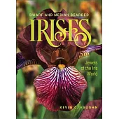 Dwarf and Median Bearded Irises: Jewels of the Iris World