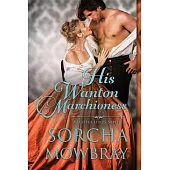 His Wanton Marchioness: A Steamy Victorian Romance