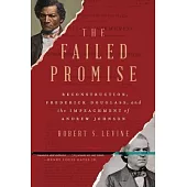 The Failed Promise: Reconstruction, Frederick Douglass, and the Impeachment of Andrew Johnson