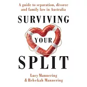 Surviving Your Split: A Guide to Separation, Divorce and Family Law in Australia