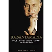 B.A. Santamaria: Your Most Obedient Servant: Selected Letters: 1938-1996