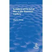 Revival: A History of the Art of War in the Sixteenth Century (1937)