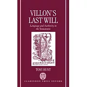 Villon’’s Last Will: Language and Authority in the Testament