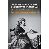 Julia Wedgwood: The Victorian Female Intellectual
