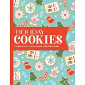 Holiday Cookies: Cookies & Treats to Make with the Family