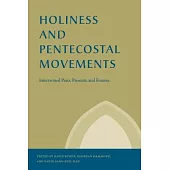 Holiness and Pentecostal Movements: Intertwined Pasts, Presents, and Futures