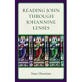 Reading John through Johannine Lenses