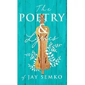 The Poetry and Lyrics of Jay Semko