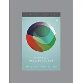 Marks of a Healthy Church, Teaching Series Study Guide