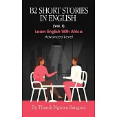 B2 Short Stories in English (Vol. 1): Advanced Level