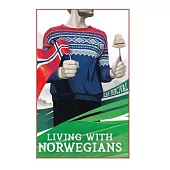 Living with Norwegians: The guide for moving to and surviving Norway