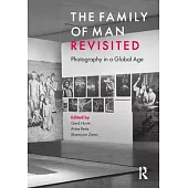 The Family of Man Revisited: Photography in a Global Age