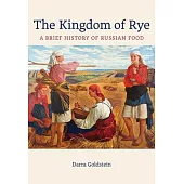 The Kingdom of Rye, 77: A Brief History of Russian Food