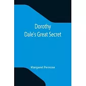 Dorothy Dale’’s Great Secret