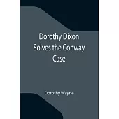 Dorothy Dixon Solves the Conway Case