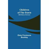 Children of the Dawn; Old Tales of Greece