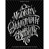 Modern Calligraphy Bible: 101 Alphabets from Artists Around the World