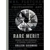 Rare Merit: Women in Photography in Canada, 1840-1940