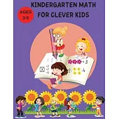 Kindergarten Math for Clever Kids: Learn, write, count, matching numbers and more