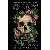 Chlorophobia: An Eco-Horror Anthology