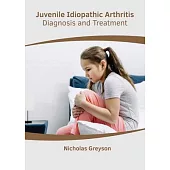 Juvenile Idiopathic Arthritis: Diagnosis and Treatment