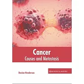 Cancer: Causes and Metastasis