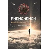 Phenomenon - The Greatest Adventure Ever Experienced