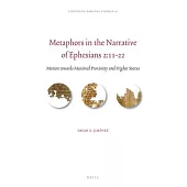 Metaphors in the Narrative of Ephesians 2:11-22: Motion Towards Maximal Proximity and Higher Status