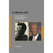 A Liberian Life: Memoir of an Academic and Former Minister of State for Presidential Affairs