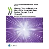 Making Dispute Resolution More Effective - MAP Peer Review Report, Brazil (Stage 2)