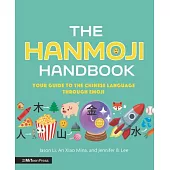 The Hanmoji Handbook: Your Guide to the Chinese Language Through Emoji