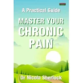 Master Your Chronic Pain: A Practical Guide