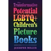 The Transformative Potential of LGBTQ+ Children’’s Picture Books