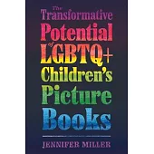 The Transformative Potential of LGBTQ+ Children’’s Picture Books