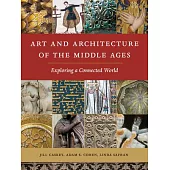 Art and Architecture of the Middle Ages: Exploring a Connected World