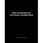 Parks and Recreation: The Official Coloring Book: (Coloring Books for Adults, Official Parks and Rec Merchandise)
