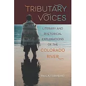 Tributary Voices: Literary and Rhetorical Exploration of the Colorado River