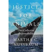 Justice for Animals: Our Collective Responsibility