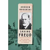 Saving Freud: The Rescuers Who Brought Him to Freedom