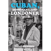 Cuban, Immigrant, and Londoner