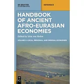 Handbook of Ancient Afro-Eurasian Economies: Volume 2: Local, Regional and Imperial Economies