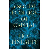 A Social Ecology of Capital