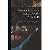 Family Herald Veterinary Adviser [microform]: Answers to Veterinary Questions Reprinted From the Family Herald and Weekly Star