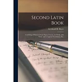 Second Latin Book [microform]: Consisting of Extracts From Nepos, Caesar, and Ovid, With Notes, and a Copious Vocabulary, Etc.