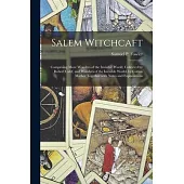 Salem Witchcaft: Comprising More Wonders of the Invisible World, Collected by Robert Calef, and Wonders of the Invisible World, by Cott