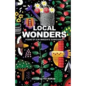 Local Wonders: Poems of our Immediate Surrounds