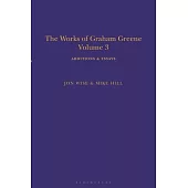 The Works of Graham Greene, Volume 3: Additions & Essays